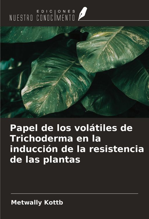 Produktbild: Papel de los vol&aacute;tiles de Trichoderma en la inducci&oacute;n de la resistencia de las plantas