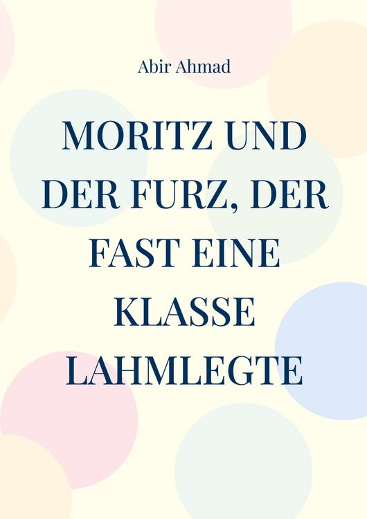 Produktbild: Moritz und der Furz, der fast eine Klasse lahmlegte