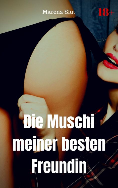 Produktbild: Die Muschi meiner besten Freundin