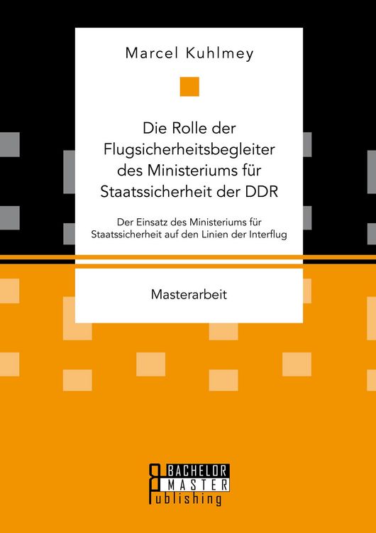 Produktbild: Die Rolle der Flugsicherheitsbegleiter des Ministeriums f&uuml;r Staatssicherheit der DDR