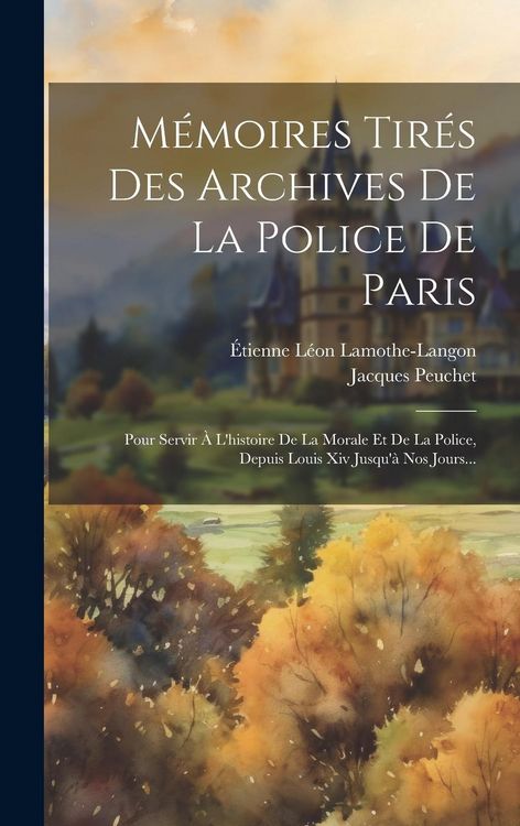 Produktbild: M&eacute;moires Tir&eacute;s Des Archives De La Police De Paris
