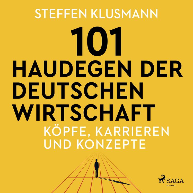 Produktbild: 101 Haudegen der deutschen Wirtschaft - K&ouml;pfe, Karrieren und Konzepte