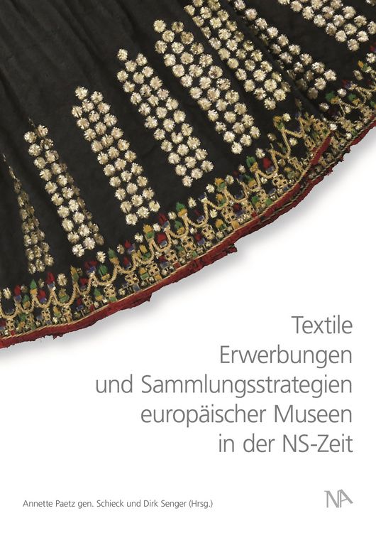 Produktbild: Textile Erwerbungen und Sammlungsstrategien europ&auml;ischer Museen in der NS-Zeit