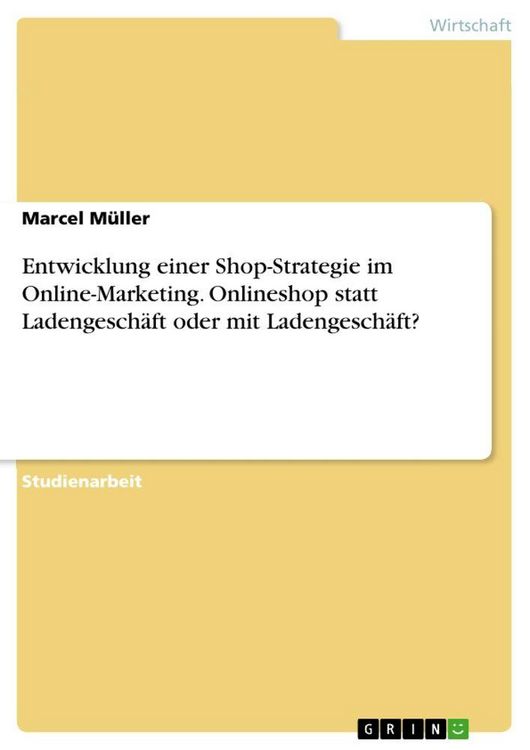 Produktbild: Entwicklung einer Shop-Strategie im Online-Marketing. Onlineshop statt Ladengesch&auml;ft oder mit Ladengesch&auml;ft?