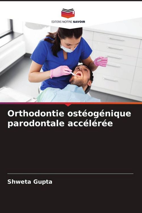 Produktbild: Orthodontie ost&eacute;og&eacute;nique parodontale acc&eacute;l&eacute;r&eacute;e