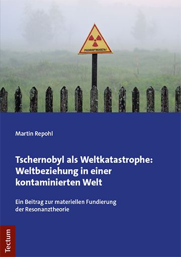Produktbild: Tschernobyl als Weltkatastrophe: Weltbeziehung in einer kontaminierten Welt