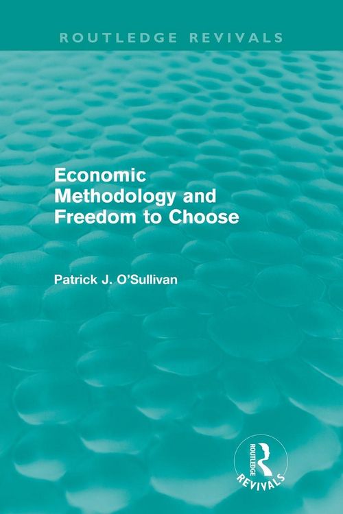 Produktbild: Economic Methodology and Freedom to Choose (Routledge Revivals)