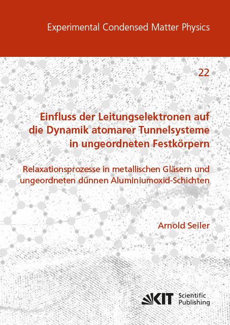 Produktbild: Einfluss der Leitungselektronen auf die Dynamik atomarer Tunnelsysteme in ungeordneten Festk&ouml;rpern: Relaxationsprozesse in metallischen Gl&auml;sern und un
