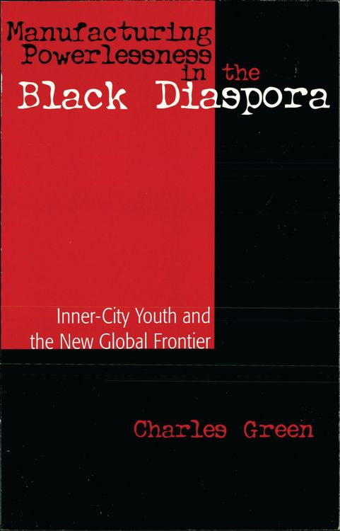 Produktbild: Manufacturing Powerlessness in the Black Diaspora