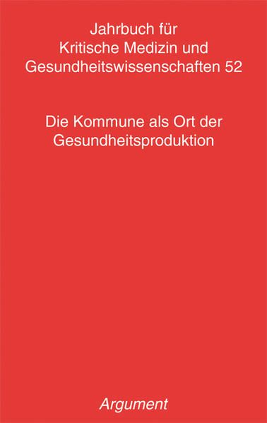 Produktbild: Jahrbuch f&uuml;r kritische Medizin und Gesundheitswissenschaften / Die Kommune als Ort der Gesundheitsproduktion