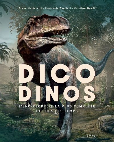 Produktbild: Dico dinos : l'encyclop&eacute;die la plus compl&egrave;te de tous les temps