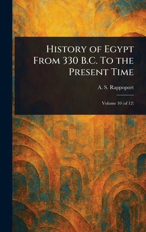 Produktbild: History of Egypt From 330 B.C. To the Present Time