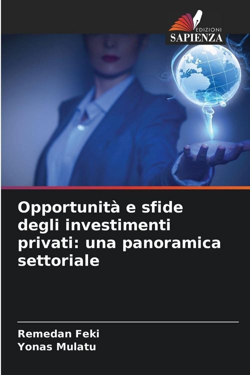 Produktbild: Opportunit&agrave; e sfide degli investimenti privati: una panoramica settoriale