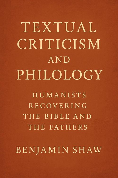 Produktbild: Textual Criticism and Philology: Humanists Recovering the Bible and the Fathers