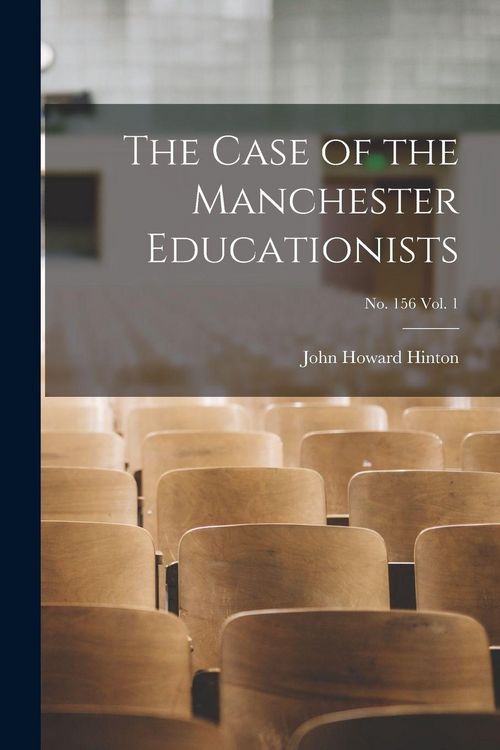 Produktbild: The Case of the Manchester Educationists; no. 156 vol. 1
