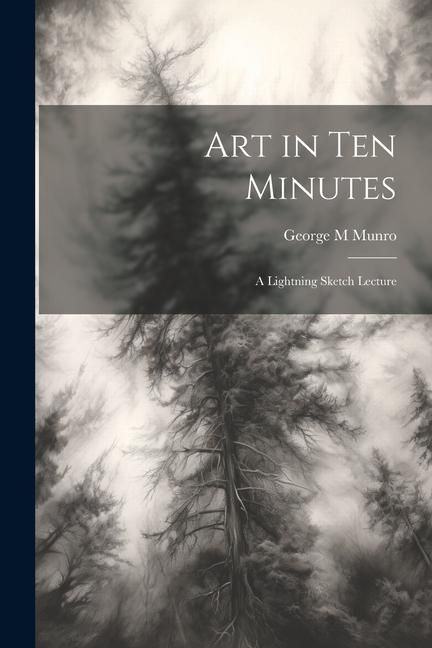 Produktbild: Art in Ten Minutes: A Lightning Sketch Lecture
