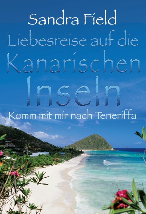 Produktbild: Liebesreise auf die kanarischen Inseln: Komm mit mir nach Teneriffa