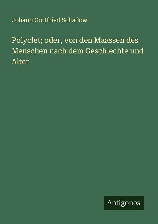 Produktbild: Polyclet; oder, von den Maassen des Menschen nach dem Geschlechte und Alter