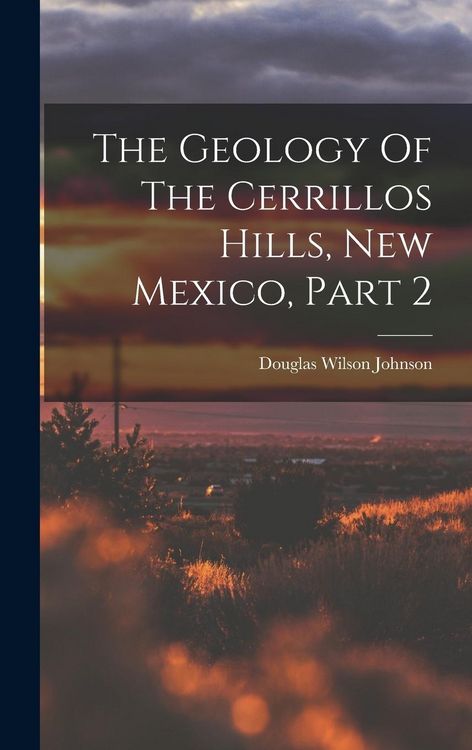 Produktbild: The Geology Of The Cerrillos Hills, New Mexico, Part 2