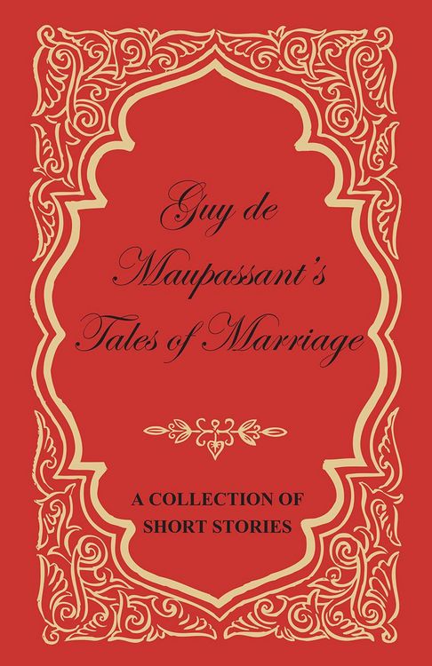 Produktbild: Guy de Maupassant's Tales of Marriage - A Collection of Short Stories