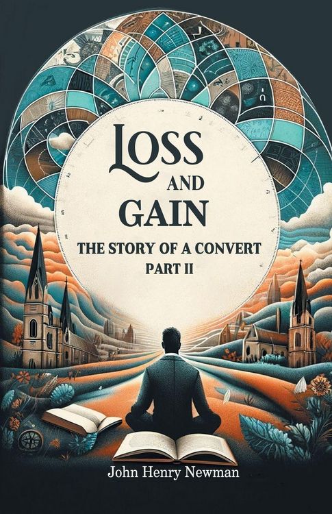 Produktbild: Loss And Gain The Story Of A Convert Part II