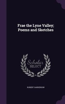 Produktbild: Frae the Lyne Valley; Poems and Sketches