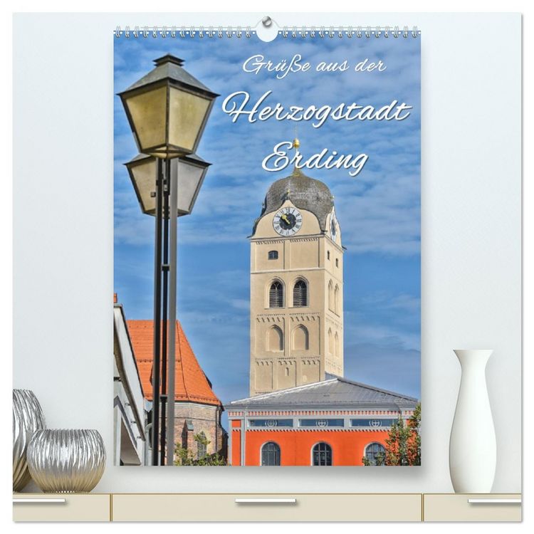 Produktbild: Gr&uuml;&szlig;e aus der Herzogstadt Erding (hochwertiger Premium Wandkalender 2026 DIN A2 hoch), Kunstdruck in Hochglanz