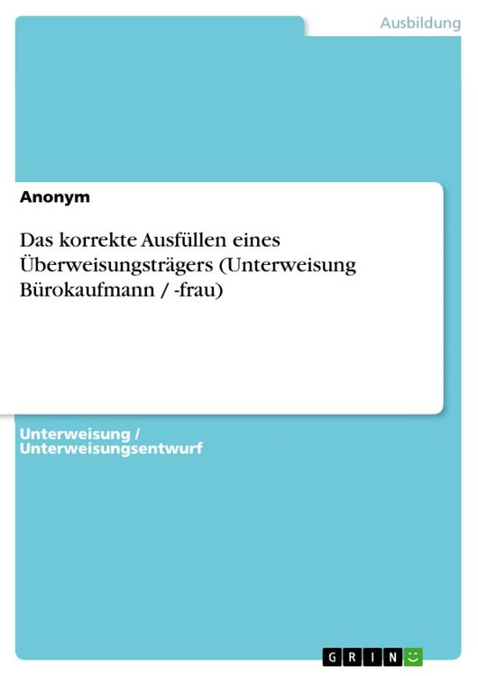 Produktbild: Das korrekte Ausf&uuml;llen eines &Uuml;berweisungstr&auml;gers (Unterweisung B&uuml;rokaufmann / -frau)