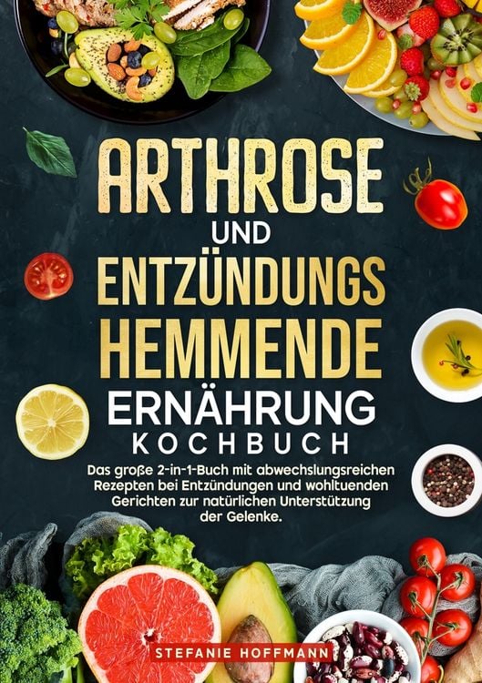 Produktbild: Arthrose und Entz&uuml;ndungshemmende Ern&auml;hrung Kochbuch