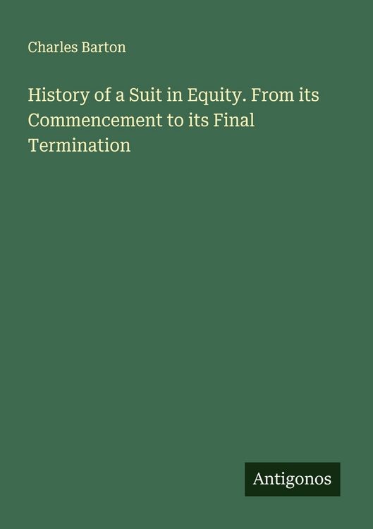 Produktbild: History of a Suit in Equity. From its Commencement to its Final Termination