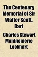 Produktbild: The Centenary Memorial of Sir Walter Scott, Bart