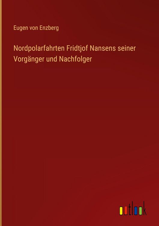 Produktbild: Nordpolarfahrten Fridtjof Nansens seiner Vorg&auml;nger und Nachfolger