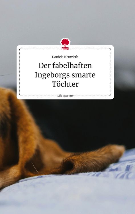 Produktbild: Der fabelhaften Ingeborgs smarte T&ouml;chter. Life is a Story - story.one
