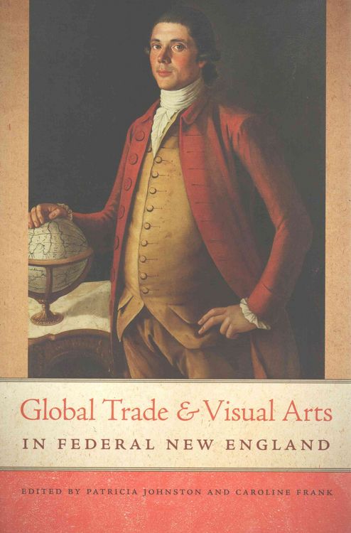 Produktbild: Global Trade and Visual Arts in Federal New England