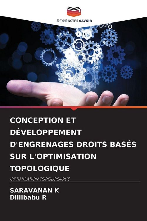 Produktbild: Conception Et D&eacute;veloppement D'engrenages Droits Bas&eacute;s Sur L'optimisation Topologique