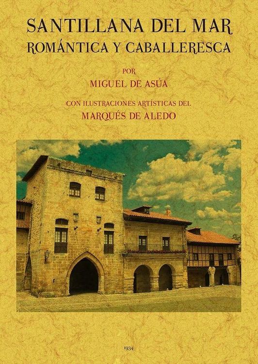 Produktbild: Santillana del Mar, rom&aacute;ntica y caballeresca