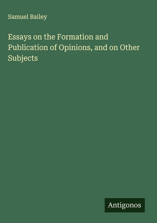 Produktbild: Essays on the Formation and Publication of Opinions, and on Other Subjects