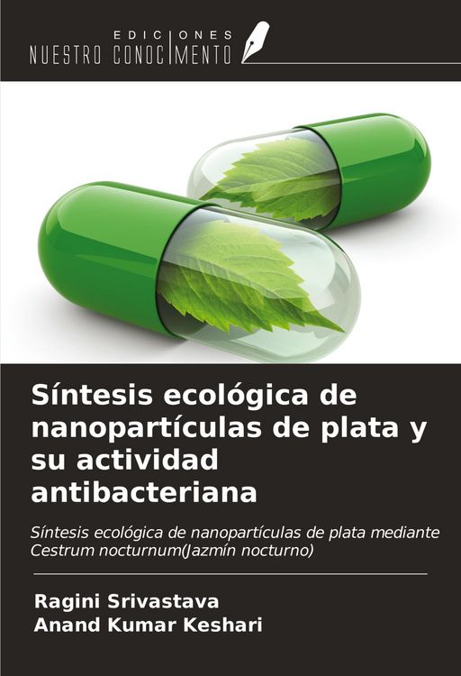 Produktbild: S&iacute;ntesis ecol&oacute;gica de nanopart&iacute;culas de plata y su actividad antibacteriana