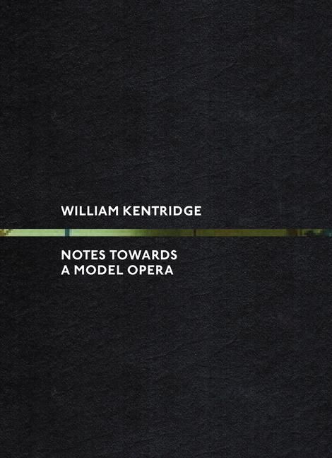 Produktbild: William Kentridge: Notes Towards a Model Opera