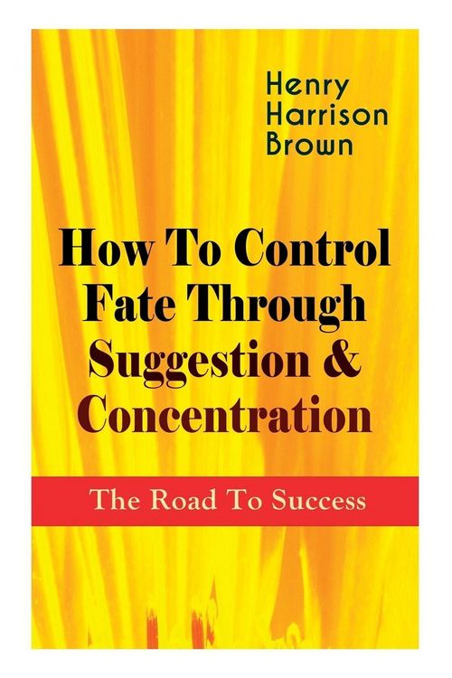 Produktbild: How To Control Fate Through Suggestion & Concentration