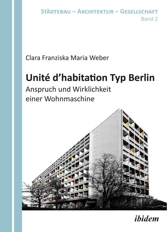 Produktbild: Unit&eacute; d'habitation Typ Berlin: Anspruch und Wirklichkeit einer Wohnmaschine