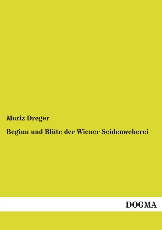 Produktbild: Beginn und Bl&uuml;te der Wiener Seidenweberei
