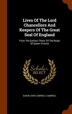 Produktbild: Lives Of The Lord Chancellors And Keepers Of The Great Seal Of England: From The Earliest Times Till The Reign Of Queen Victoria