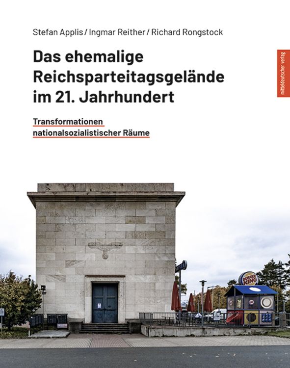 Produktbild: Das ehemalige Reichsparteitagsgel&auml;nde im 21. Jahrhundert
