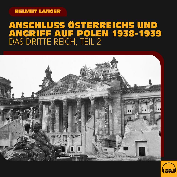Produktbild: Anschluss &Ouml;sterreichs und Angriff auf Polen 1938-1939 (Das Dritte Reich - Teil 2)