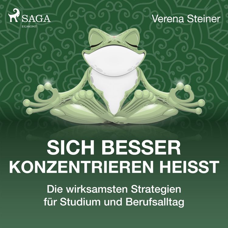Produktbild: Sich besser konzentrieren hei&szlig;t - Die wirksamsten Strategien f&uuml;r Studium und Berufsalltag