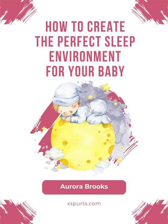 Produktbild: How to Create the Perfect Sleep Environment for Your Baby