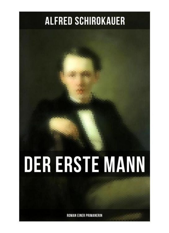 Produktbild: Der erste Mann: Roman einer Primanerin