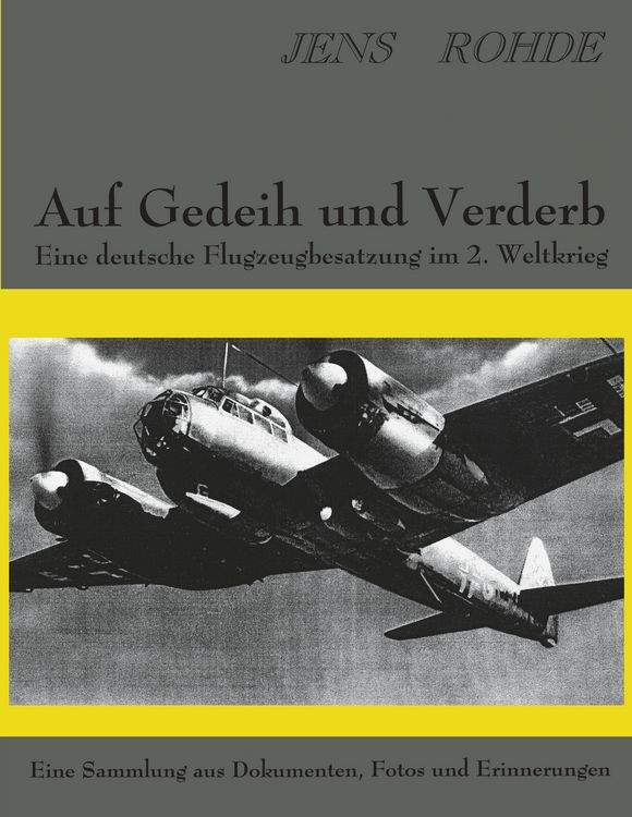 Produktbild: Auf Gedeih und Verderb - Eine deutsche Flugzeugbesatzung im 2. Weltkrieg
