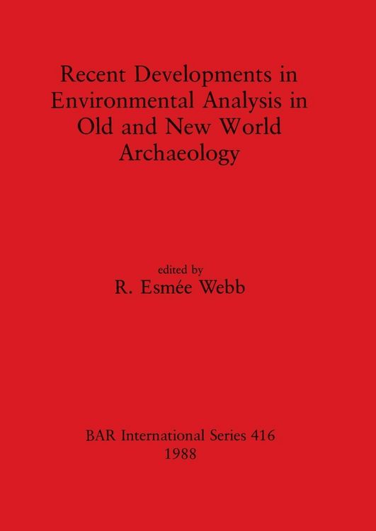 Produktbild: Recent Developments in Environmental Analysis in Old and New World Archaeology